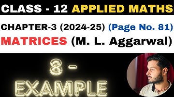 8 Example sol l Chapter 3 l MATRICES l example8 l Class 12th Applied Maths l M L Aggarwal 2024-25