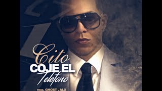 Cito - Coje El Telefono (Reggaeton 2016)