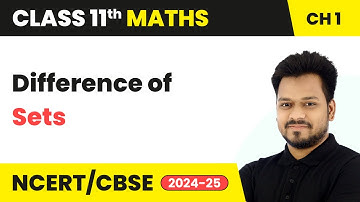 Difference of Sets - Sets | Class 11 Maths Chapter 1 | CBSE 2025-26