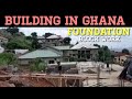 Building in ghana  foundation block work  blackamerica movingtoghana buildingahouseinghana uk