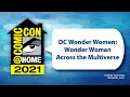 DC Wonder Women: Wonder Woman Across the Multiverse | Comic-Con@Home 2021