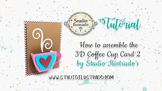 Tutorial: How to assemble 3D Coffee Cup Card 2 by Studio Ilustrado