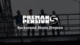 Preman Pensiun 5 Backsound Bisnis Preman / Bisnis besar