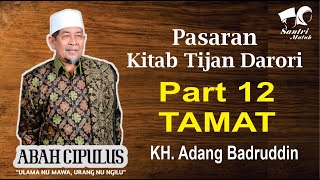 Ngaji Pasaran Kitab Kuning Bahasa Sunda Tijan Darori KH Adang Badrudin (Abah Cipulus) Part 12 Tamat