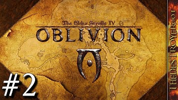The Elder Scrolls IV: Oblivion Playthrough Part 2 [Sep. 15, 2018]