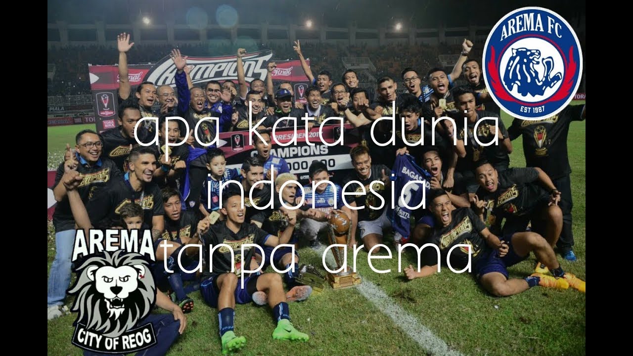 AremaniaApa Kata Dunia Indonesia Tanpa Arema YouTube