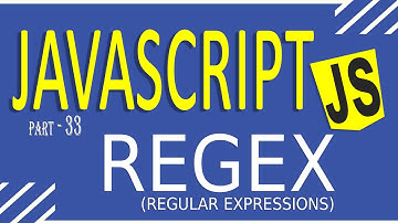 JAVASCRIPT TUTORIAL FOR BEGINNERS | FAST LEARNING | PART - 33 | REGEX