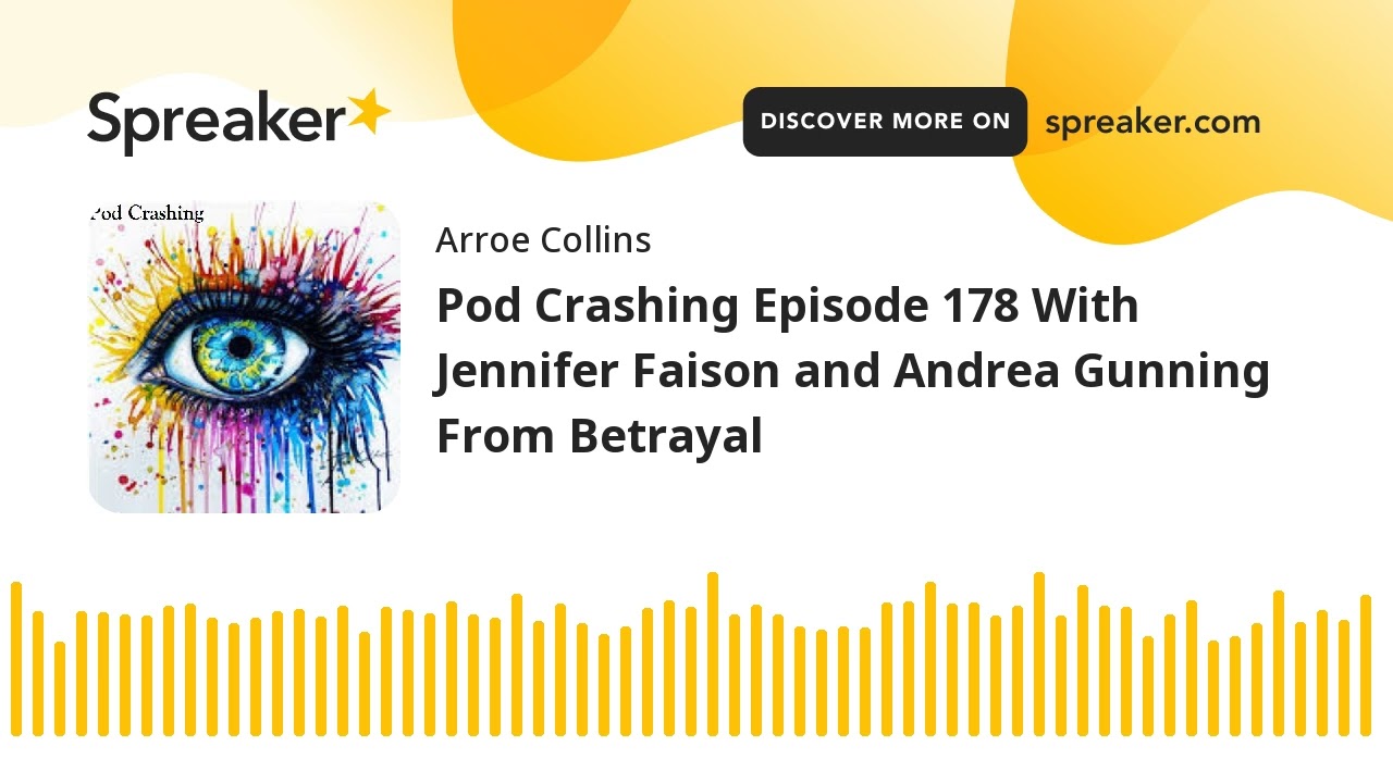 Pod Crashing Episode 178 With Jennifer Faison and Andrea Gunning From Betrayal