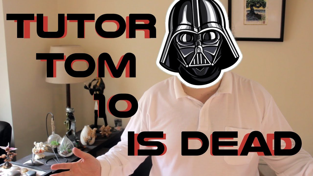 TutorTom10 is Dead