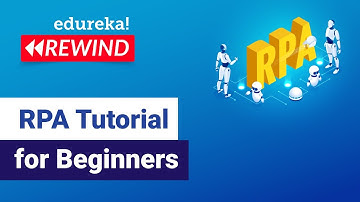 RPA Tutorial for Beginners | What is Robotic Process Automation (RPA) | Edureka | RPA Rewind - 3