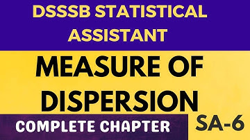 Sa-6 Measure of Dispersion | Descriptive measures| statistics for  statistical assistant| dsssb