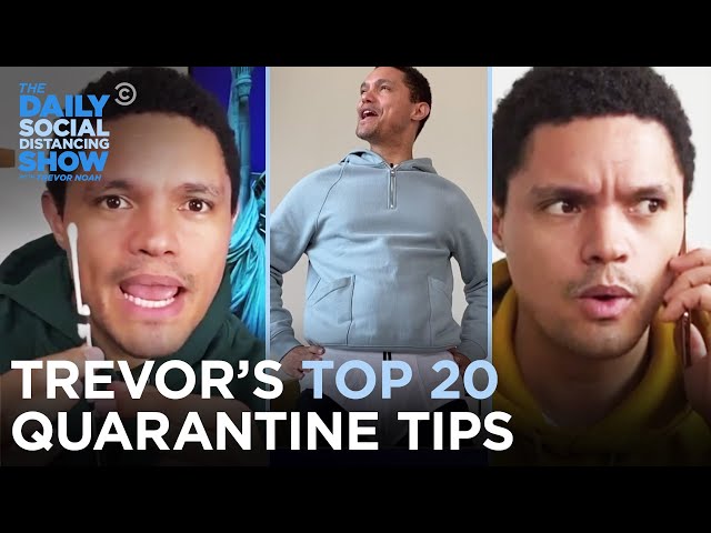 Trevor's Top 20 Quarantine Tips