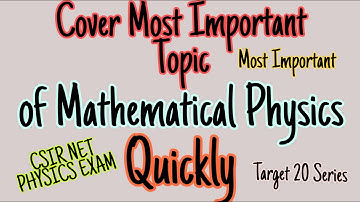 Cover Most Important Topic in Very Less Time | Mathematical Physics | CSIR NET PHYSICS EXAM