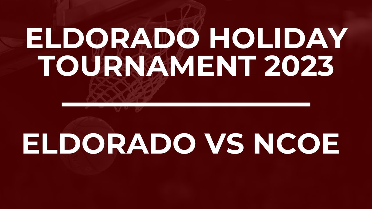 Eldorado Holiday Tournament Eldorado vs NCOE YouTube