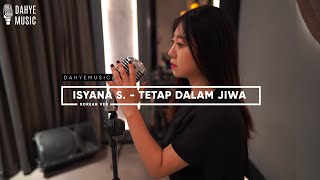 DAHYEMUSIC - TETAP DALAM JIWA by Isyana Sarasvati [KOREAN COVER]