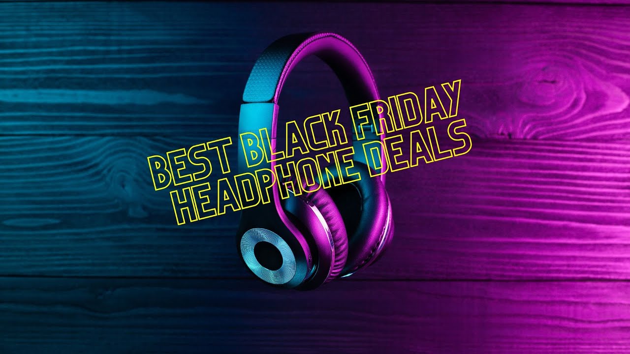 Best Headphones Black Friday Deals 2023 (Updated) YouTube