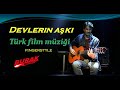 DEVLER?N A?KI (Temiz son kay?t - Gitar) (Fingerstyle Trk Filmi Mzi?i)