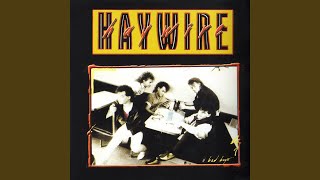 Video thumbnail of "Haywire - Shot In the Dark"