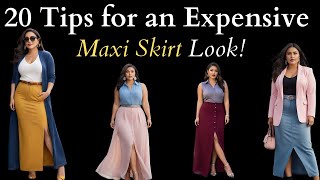 20 Tips for a Classy and Expensive Look in Maxi Skirts
