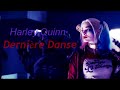 Harley Quinn || Dernière Danse