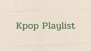 [Updated #1] K-POP Playlist (Male ver.)