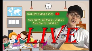 Live 21/4: Toán 10 : Ôn thi cuối kì 2 chương trình mới ( Tự Luận)