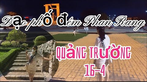 Dạo Phố Đêm Phan Rang/Quảng Trường 16-4 Ninh Thuận