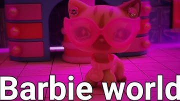 LPS MEP: Barbie World (part 11 for @pikcoco4069)