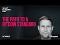 The Path to a Bitcoin Standard with Dan Held