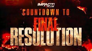 IMPACT! Countdown to Final Resolution 2023 Opening