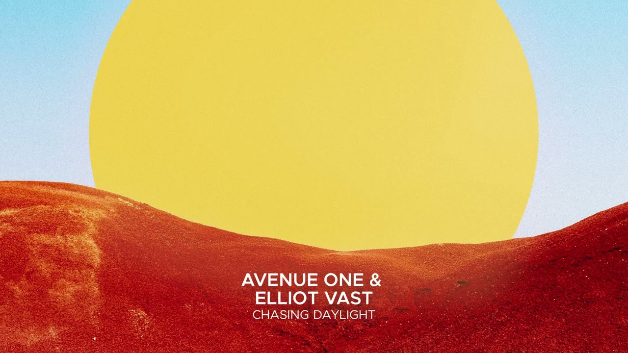 Watch Avenue One & Elliot Vast - Chasing Daylight on YouTube Watch Avenue One & Elliot Vast - Chasing Daylight on YouTube