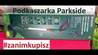 Podkaszarka Parkside PRT550 A5 #zanimkupisz 11. by YACH WORKSHOP 44,971 views 3 years ago 13 minutes, 23 seconds