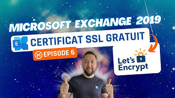 Exchange Server 2019 - Episode 6 : Certificat SSL Let