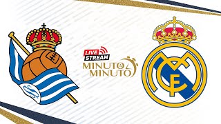 ⏱️ Minuto A Minuto | Real Sociedad Vs Real Madrid | Laliga