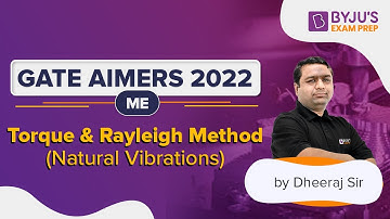 GATE AIMERS 2022 | ME | Theory of Machines & Vibrations | Torque & Rayleigh Method | Dheeraj Sardana