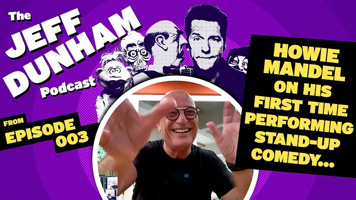 Howie Mandel on His First Time Performing Stand-Up Comedy... | JEFF DUNHAM
