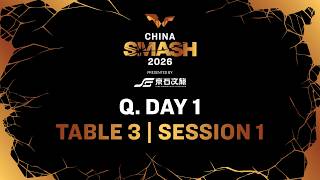 LIVE! | T3 | Q. Day 1 | China Smash 2026 | Session 1