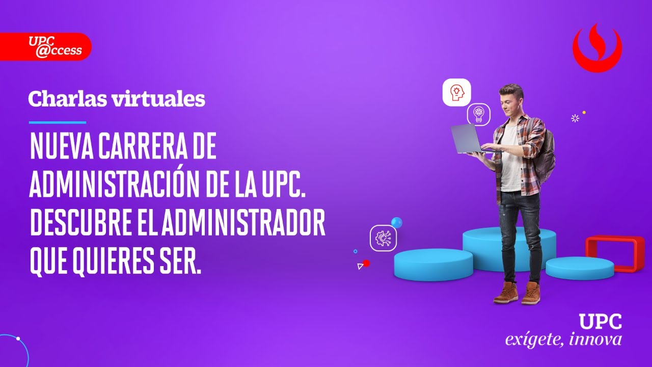 Nueva Carrera de Administración de la UPC. Descubre el Administrador ...