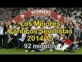 Mejores Cánticos Sevillistas (92 min) Raulalo Original