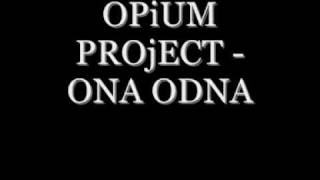 OPiUM PROjECT - ONA ODNA