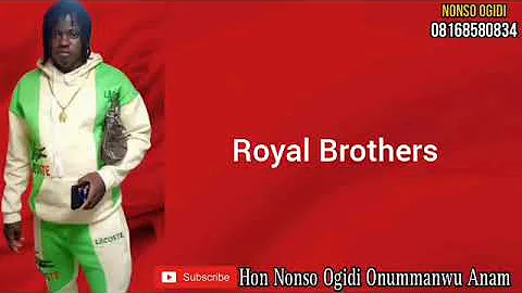 Nonso Ogidi - Royal Brothers (Track 1)