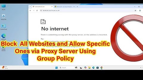 How To Block All Websites Except Whitelisted Ones via Proxy Server and Group Policy On Server 2022