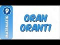 9. Sınıf Matematik | Oran- Orantı