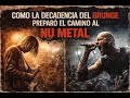 COMO LA DECADENCIA DEL GRUNGE PREPARO EL CAMINO AL NU METAL