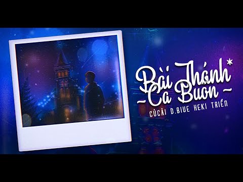 Video Bài Thánh Ca Buồn - Củ Cải x @DBlue Official ft Triển... - youtube
