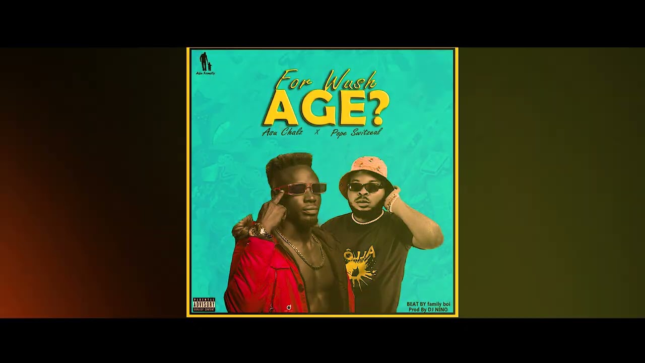 Asu Chalz x Pope Switzeal FOR WUSH AGE Viral Audio prod by Mu.utu (visualizing)