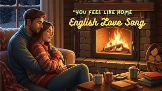 “You Feel Like Home –  English Love Song (Official Lyrics)”#EnglishSong #LoveSong #RomanticSong