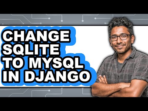How to Change Sqlite to Mysql in Django - Full Guide