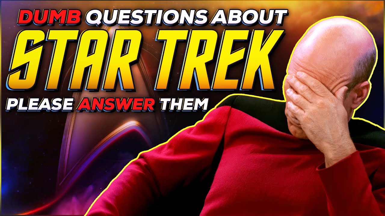30 DUMB Star Trek Questions I Still Have! || Can You Answer Them?