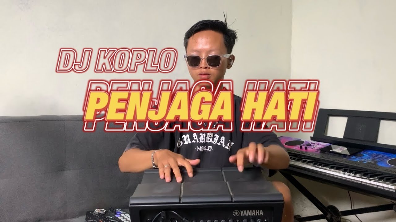 DJ KOPLO PENJAGA HATI